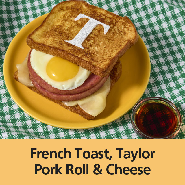 French Toast, Taylor Pork Roll & Cheese