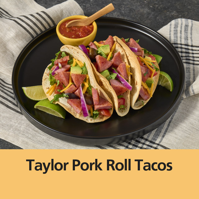 Taylor Pork Roll Tacos